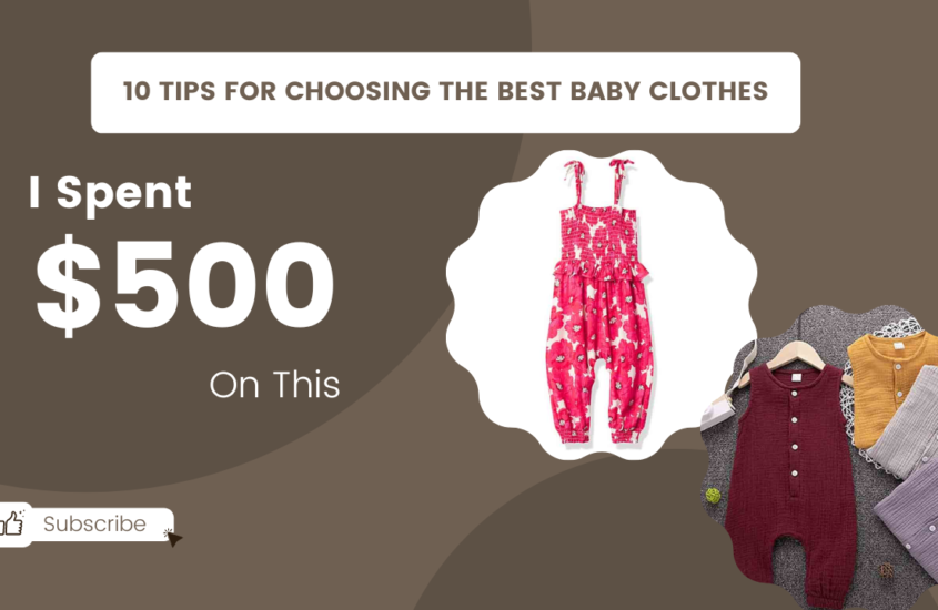 10 Tips for Choosing the Best Baby Clothes: Comfort, Safety, and Style