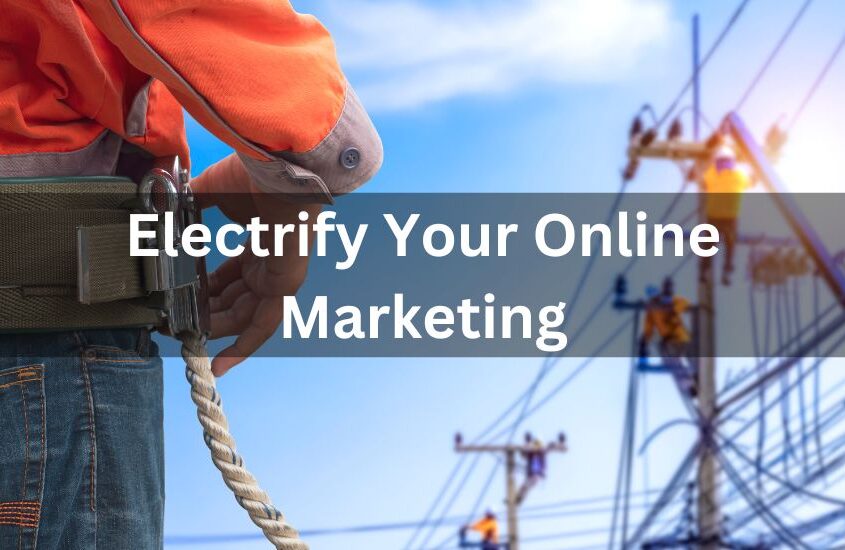 Electrify Your Online Marketing: A Roadmap to SEO Success for Electricians